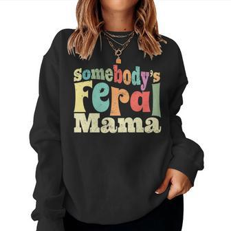 Somebodys Feral Mama Wild Mom Retro Sweatshirt | Mazezy