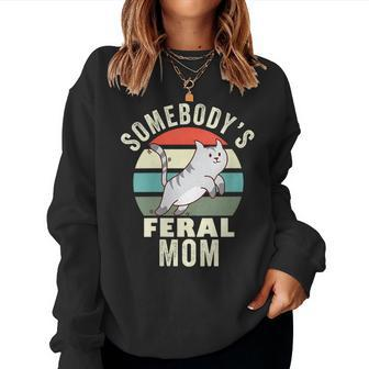 Somebodys Feral Mom Wild Mama Family Retro Cat For Mom Women Sweatshirt | Mazezy