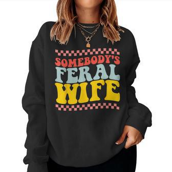 Somebodys Feral Wife Retro Groovy Wife For Wife Women Sweatshirt | Mazezy