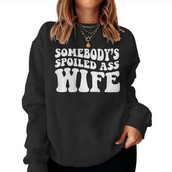 Somebodys Spoiled Ass Wife Women Crewneck Graphic Sweatshirt - Seseable