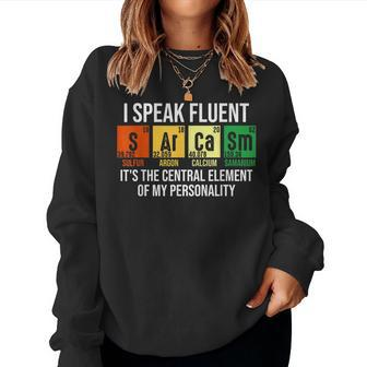 I Speak Fluent Sarcasm Science Teacher Nerd Women Sweatshirt | Mazezy