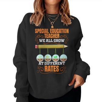 Special Education Teacher We All Grow At Different Rates Women Sweatshirt | Mazezy