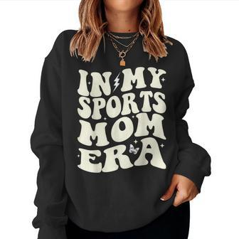 In My Sports Mom Era Sports Mama Women Sweatshirt - Monsterry CA