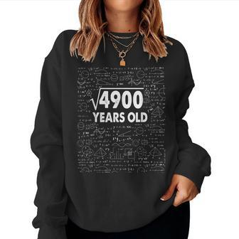 Square Root Of 4900 70Th Birthday 70 Years Old Math Math Women Sweatshirt | Mazezy