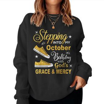 Stepping Into My October Birthday With God's Grace & Mercy Women Sweatshirt - Seseable