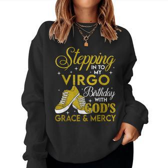 Stepping Into My Virgo Birthday With Gods Grace And Mercy Women Sweatshirt