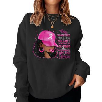 I Am The Storm Black Woman Pink Ribbon Breast Cancer Warrior Women Sweatshirt - Thegiftio UK