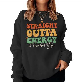 Straight Outta Energy Teacher Life Groovy Teacher Women Crewneck Graphic Sweatshirt - Thegiftio UK