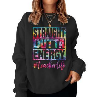 Straight Outta Energy Teacher Professional Women Sweatshirt | Mazezy