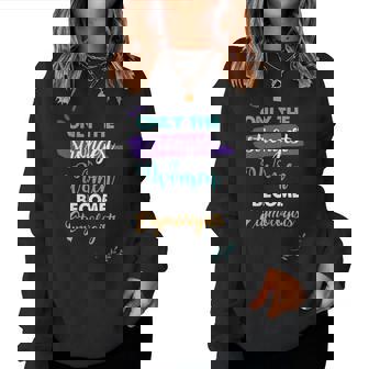 Only The Strongest Become Etymologists Women Sweatshirt | Mazezy