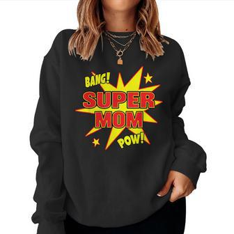Super Mom Super Power Mother Mommy Hero Women Sweatshirt | Mazezy