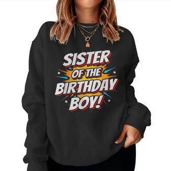 Superhero Party Comics Birthday Sister Of Birthday Boy For Sister Women Sweatshirt | Mazezy