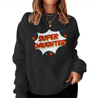 Superhero Super Daughter Matching Family Hero Women Sweatshirt | Mazezy