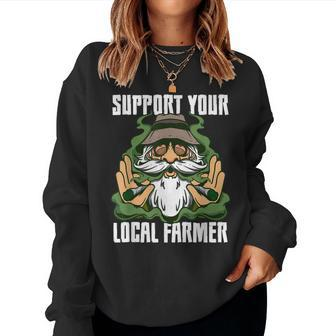 Support Your Local Farmer Weed Marijuana Cannabis Plantation Women Sweatshirt | Mazezy