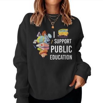 I Support Public Education Teacher Appreciation Women Sweatshirt | Mazezy