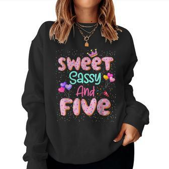 Sweet Sassy And Five Birthday For Girls 5 Year Old Women Sweatshirt - Seseable