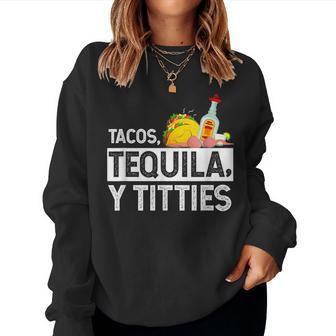 Tacos Tequila Y Titties Funny Graphic Women Crewneck Graphic Sweatshirt - Thegiftio UK