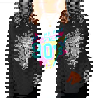 Takes Me Back To 90S Made In The 90S 1990S Generation 90S 90S Vintage s Women Sweatshirt | Mazezy