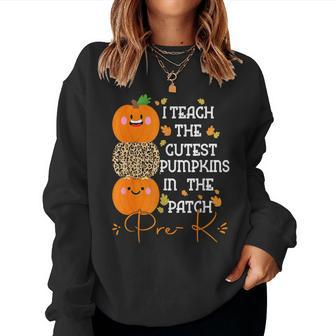 I Teach The Cutest Pumpkins In Patch Pre K Halloween Teacher Women Sweatshirt - Monsterry DE