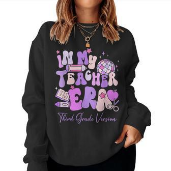 In My Teacher Era 3Rd Grade Version 3Rd Grade Teacher Era Women Sweatshirt - Seseable