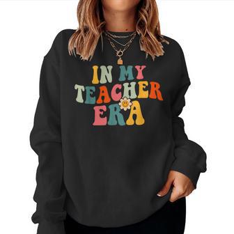 In My Teacher Era Teacher Outfits Groovy Retro Women Sweatshirt - Monsterry CA