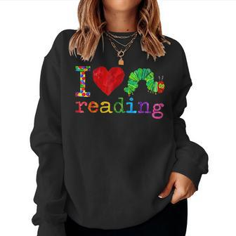Teacher Very Hungry Caterpillar Librarian I Love Reading Women Sweatshirt | Mazezy