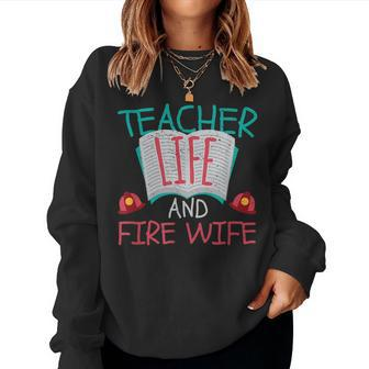 Teacher Life And Fire Wife Firefighter School Pride Sweatshirt | Mazezy