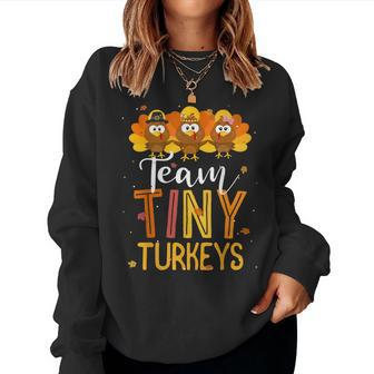 Team Tiny Turkeys Thanksgiving Fall Leaves Nicu Nurse Women Women Sweatshirt - Thegiftio UK