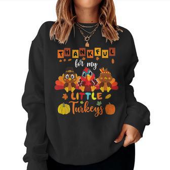 Thankful For My Little Turkeys Teacher Thanksgiving Wome Women Sweatshirt - Thegiftio UK