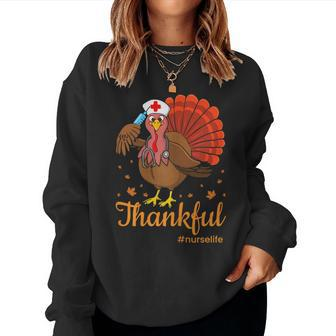 Thankful Nurse Life Turkey Cute Thanksgiving Nursing Rn Women Sweatshirt | Mazezy