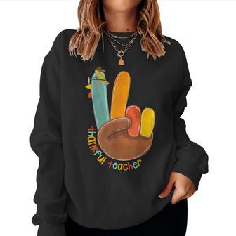 Thankful Teacher Thanksgiving Peace Hand Sign Turkey Women Sweatshirt - Thegiftio UK