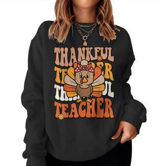 Thankful Teacher Retro Groovy Thanksgiving Turkey Teacher Women Sweatshirt - Thegiftio UK