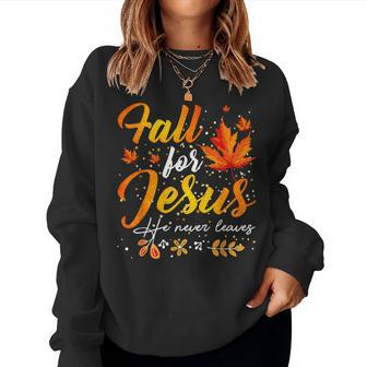 Thanksgiving Autumn Fall Jesus He Never Leaves Women Sweatshirt | Mazezy