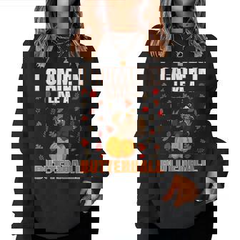 Thanksgiving I Came In Like A Butterball Women Sweatshirt | Mazezy
