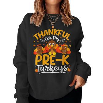 Thanksgiving Thankful My Pre K Turkeys Pre K Teacher Women Sweatshirt | Mazezy