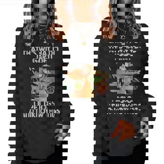 Thats What I Do I Garden I Pet Dogs Men Women Sweatshirt | Mazezy