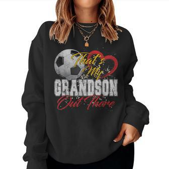 That's My Grandson Out There Soccer Grandma Mama Women Sweatshirt - Seseable