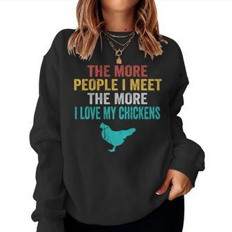 The More People I Meet The More I Love My Chickens Farmer Women Crewneck Graphic Sweatshirt - Thegiftio UK