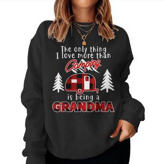 The Only Thing I Love More Than Camping Is Being A Grandma Women Crewneck Graphic Sweatshirt - Thegiftio UK