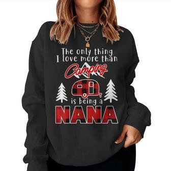 The Only Thing I Love More Than Camping Is Being A Nana Women Crewneck Graphic Sweatshirt - Thegiftio UK