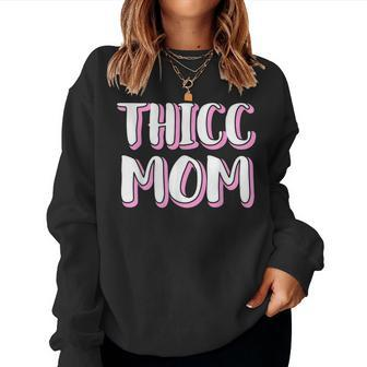 Thicc Mom Body Positivity Mother Women Sweatshirt | Mazezy