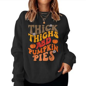 Thick Thighs Pumpkin Pies Autumn Thanksgiving Fall Season Women Sweatshirt