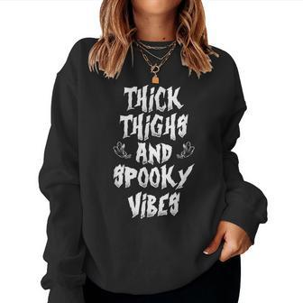 Thick Thighs And Spooky Vibes Halloween Womens Ghost Horror Halloween Women Sweatshirt | Mazezy