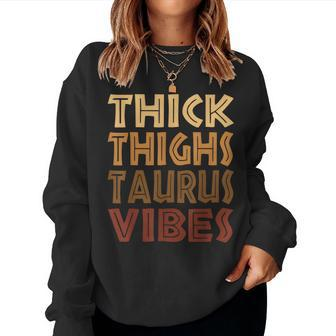 Thick Thighs Taurus Vibes Melanin Black Women Horoscope Women Crewneck Graphic Sweatshirt - Thegiftio UK