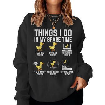 Things I Do In My Spare Time Ducks Lover Animal Birds Duck For Bird Lovers Women Sweatshirt | Mazezy