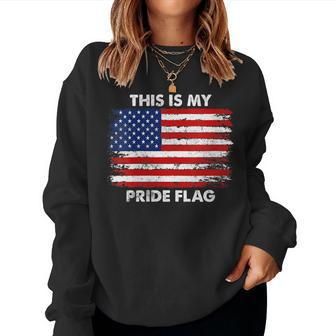 This Is My Pride Flag Usa American 4Th Of July Patriotic Women Crewneck Graphic Sweatshirt - Seseable