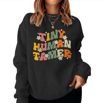 Tiny Human Tamer Groovy Daycare Provider Teacher Women Sweatshirt | Mazezy