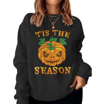 Tis The Season For Fall Spooky Halloween Scary Pumpkin Face Spooky Halloween Women Sweatshirt | Mazezy