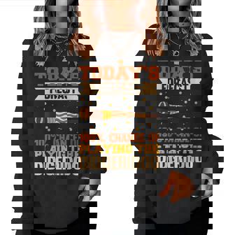 Today's Forecast 100 Chance Of Playing The Didgeridoo Women Sweatshirt | Mazezy