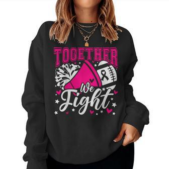 Together We Fight Breast Cancer Awareness Pink Ribbon Women Sweatshirt - Monsterry AU